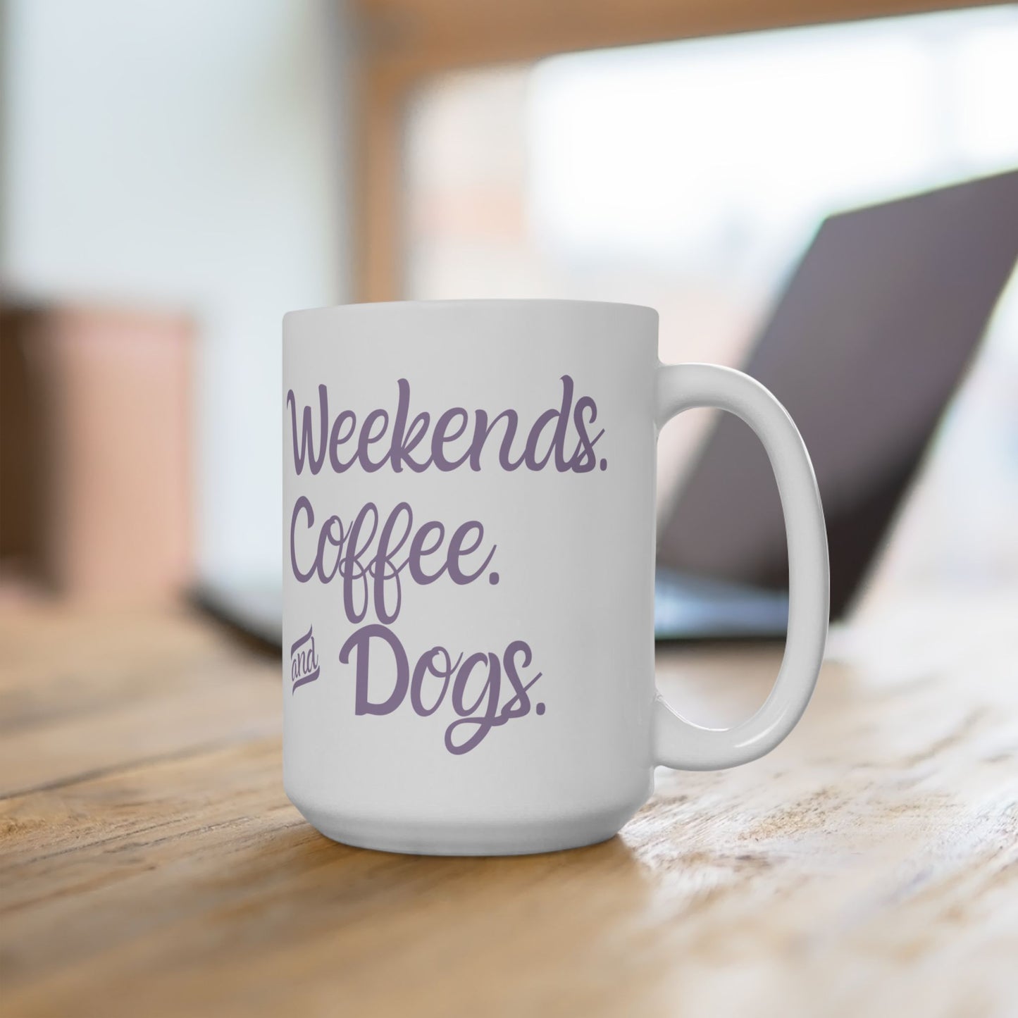 "Weekends. Coffee. & Dogs." Mug