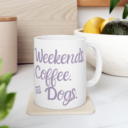"Weekends. Coffee. & Dogs." Mug