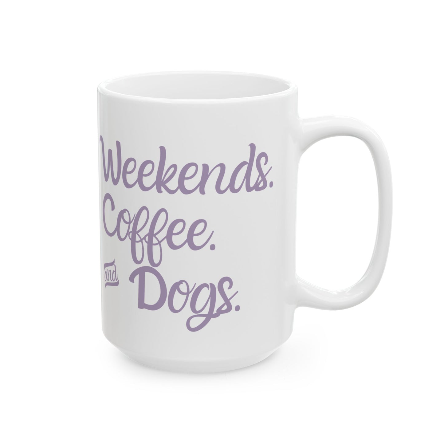 "Weekends. Coffee. & Dogs." Mug