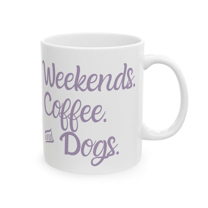 "Weekends. Coffee. & Dogs." Mug