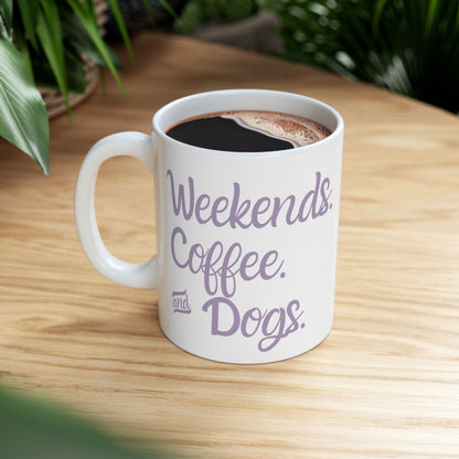 "Weekends. Coffee. & Dogs." Mug