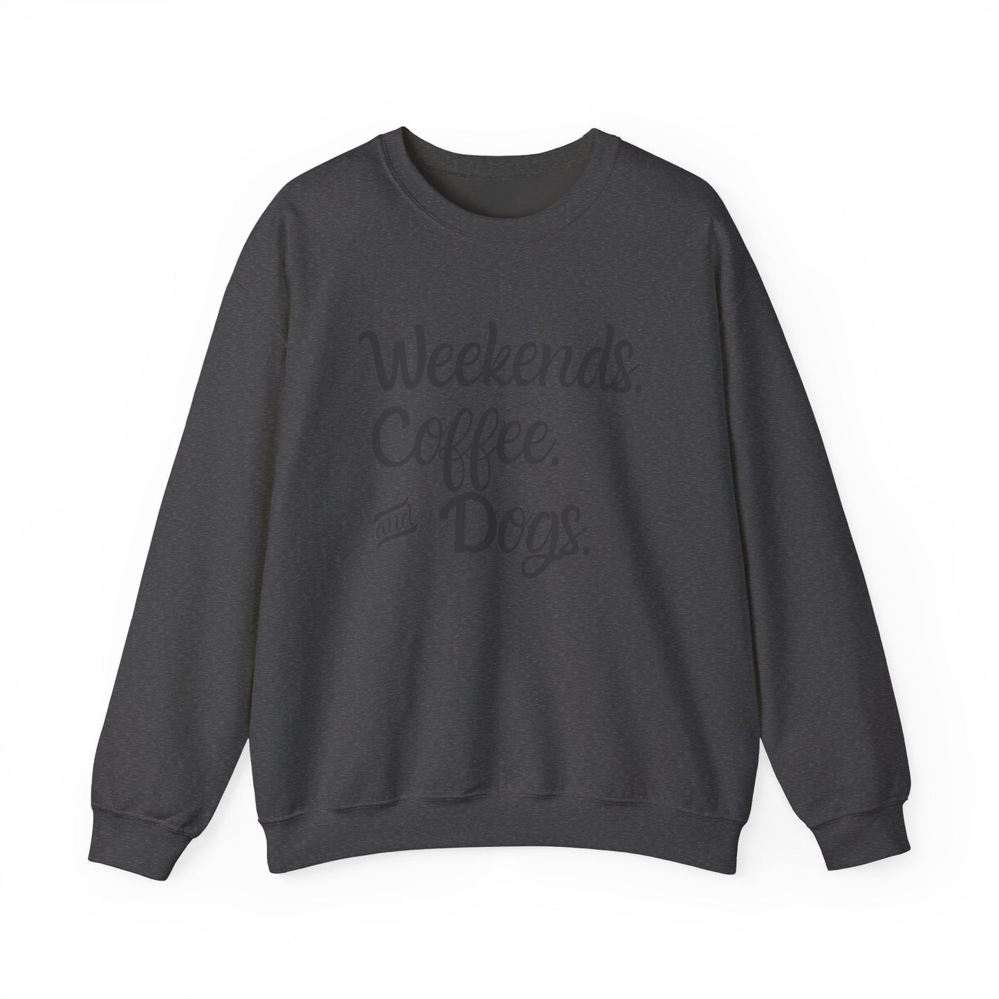 "Weekend. Coffee. & Dogs." - Your Cozy Trio Essentials! Women's Pullover Sweatshirt in (Dark Gray Text) Dark Heather