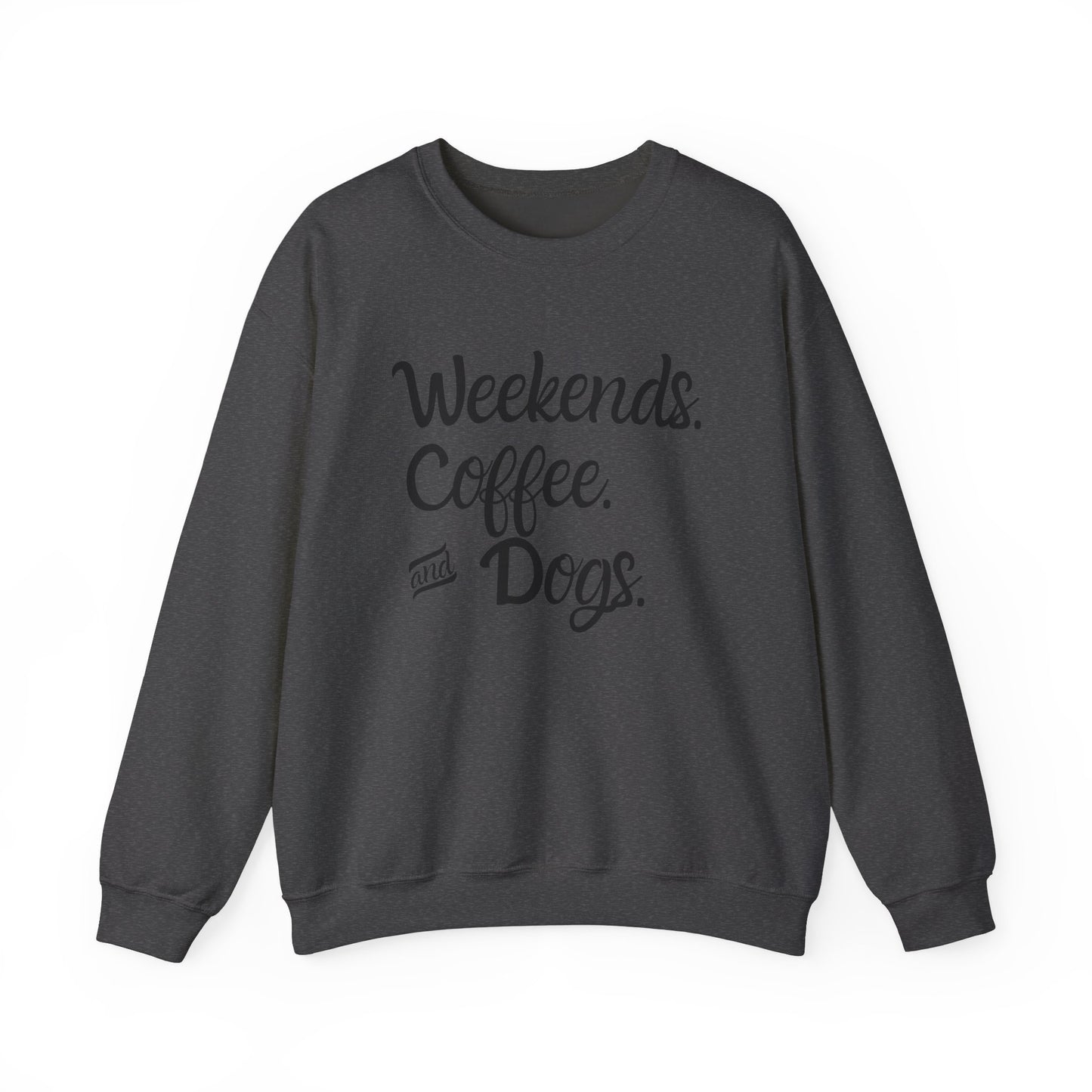 "Weekend. Coffee. & Dogs." - Your Cozy Trio Essentials! Women's Pullover Sweatshirt in (Black Text) Dark Heather