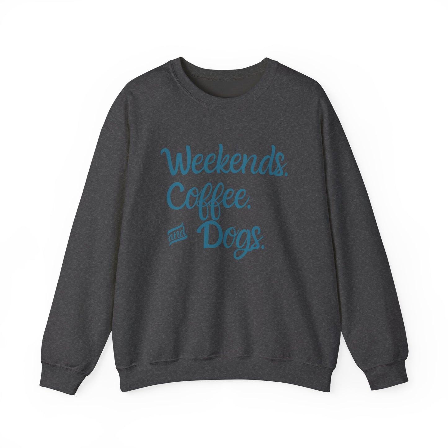 "Weekend. Coffee. & Dogs." - Your Cozy Trio Essentials! Women's Pullover Sweatshirt in (Dark Teal Text) Dark Heather