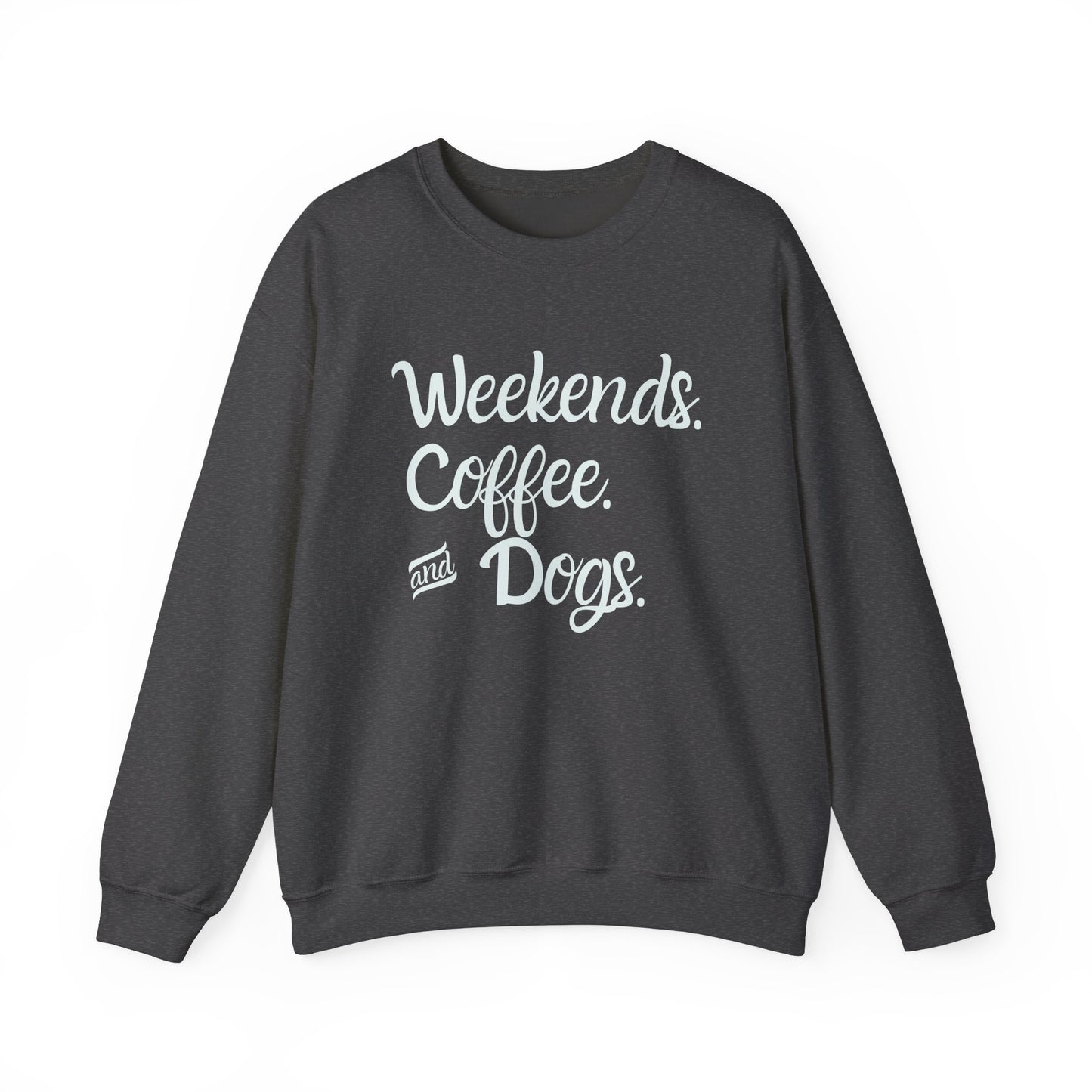"Weekend. Coffee. & Dogs." - Your Cozy Trio Essentials! Women's Pullover Sweatshirt in (Teal Text) Dark Heather